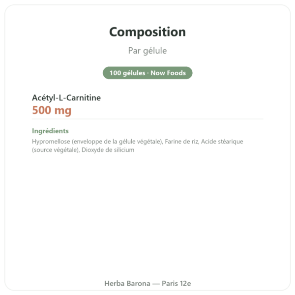 Acétyl-L-Carnitine 500 mg – NOW Foods – 100 gélules végétales composition valeurs nutritionnelles Paris Herba Barona
