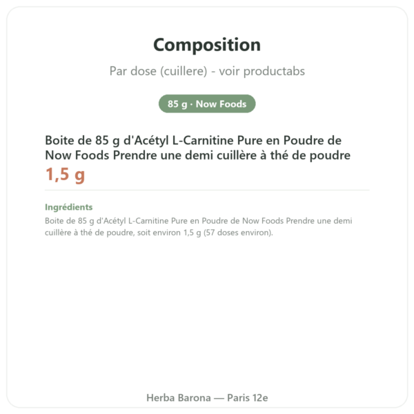 Acetyl-L-Carnitine Poudre Pure – 85g – Now Foods composition valeurs nutritionnelles Paris Herba Barona