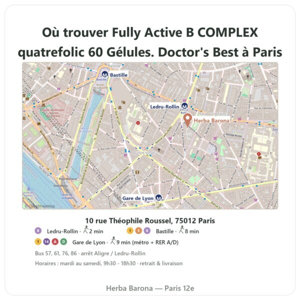 Ou trouver Fully Active B COMPLEX quatrefolic 60 Gélules. Doctor's Best a Paris - plan boutique Herba Barona Paris 12e