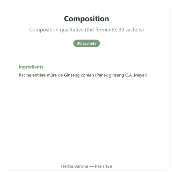 Ginst15 : le Ginseng Thé fermenté IL HWA 30 sachets composition valeurs nutritionnelles Paris Herba Barona