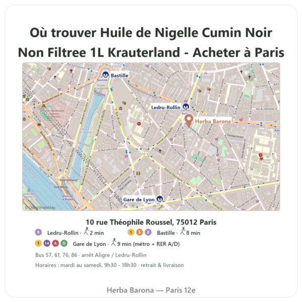 Ou trouver Huile de Nigelle Cumin Noir Non Filtree 1L Krauterland - Acheter a Paris - plan boutique Herba Barona Paris 12e
