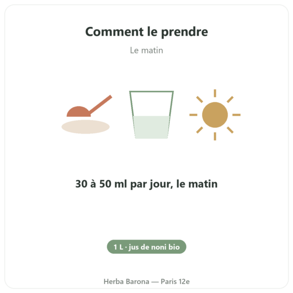 Jus de Noni de Tahiti biologique 1 litre mode emploi conseil de prise Paris Herba Barona