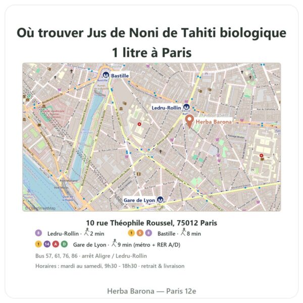 Ou trouver Jus de Noni de Tahiti biologique 1 litre a Paris - plan boutique Herba Barona Paris 12e