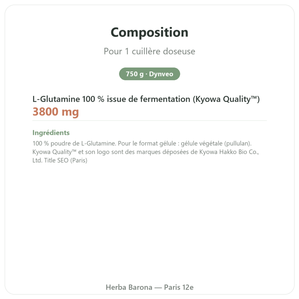 L-Glutamine poudre Dynveo Kyowa Quality 750g composition valeurs nutritionnelles Paris Herba Barona