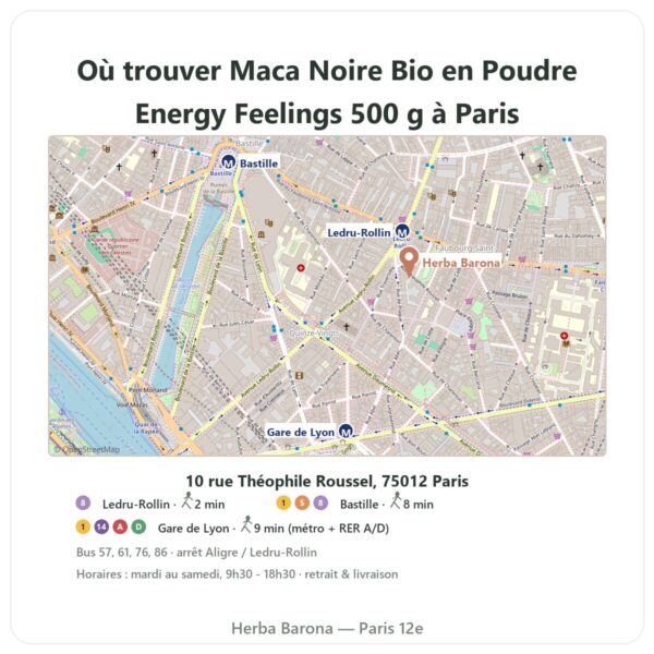Ou trouver Maca Noire Bio en Poudre Energy Feelings 500 g a Paris - plan boutique Herba Barona Paris 12e