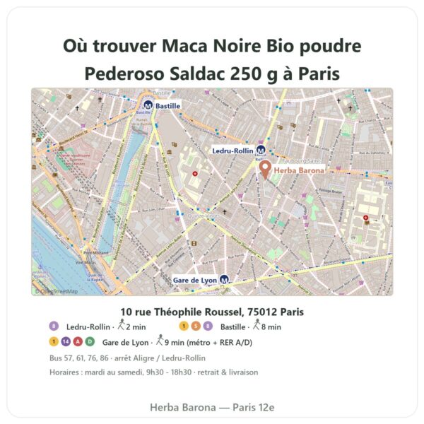 Ou trouver Maca Noire Bio poudre Pederoso Saldac 250 g a Paris - plan boutique Herba Barona Paris 12e