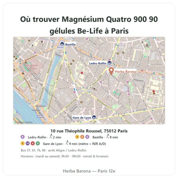 Ou trouver Magnésium Quatro 900 90 gélules Be-Life a Paris - plan boutique Herba Barona Paris 12e