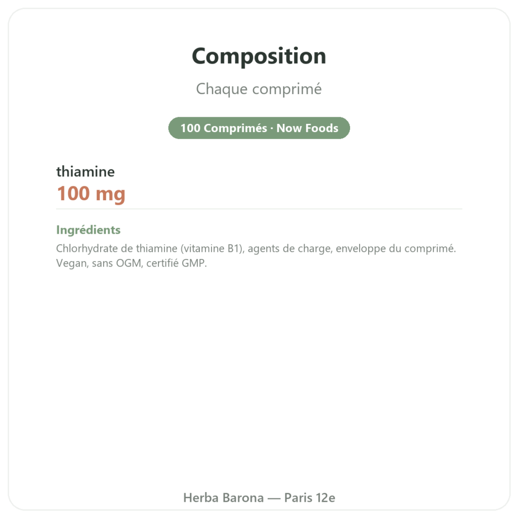 Vitamine B-1 Thiamine – Now Foods – 100mg – 100 Comprimés composition valeurs nutritionnelles Paris Herba Barona
