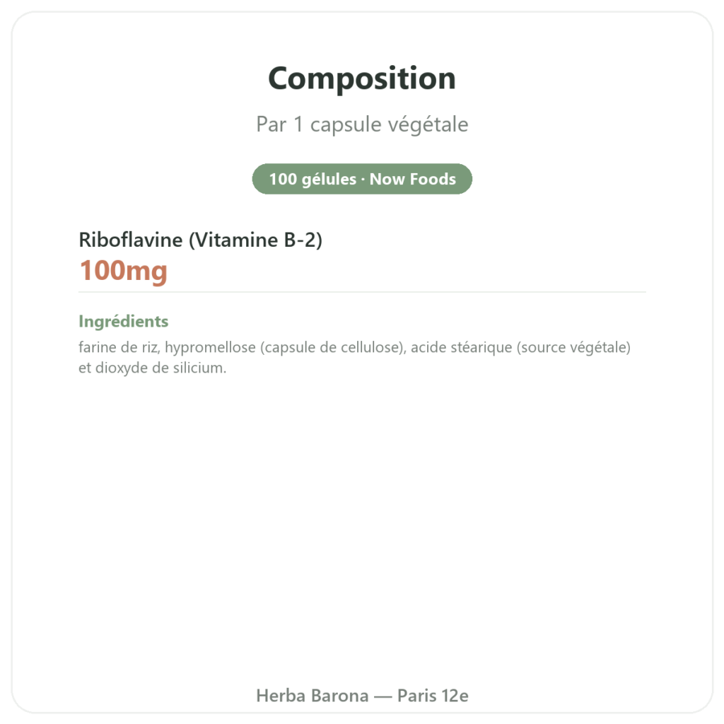 Vitamine B2 Riboflavine Now Foods 100mg 100 gélules composition valeurs nutritionnelles Paris Herba Barona