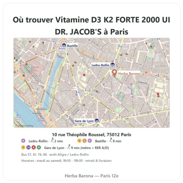 Ou trouver Vitamine D3 K2 FORTE 2000 UI DR. JACOB'S a Paris - plan boutique Herba Barona Paris 12e