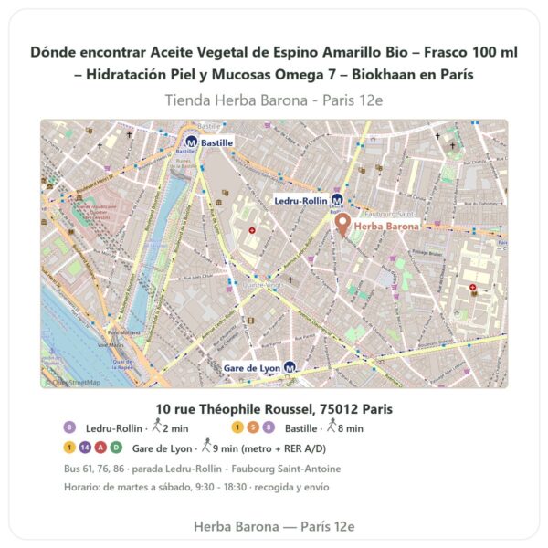 Dónde encontrar Aceite Vegetal de Espino Amarillo Bio – Frasco 100 ml – Hidratación Piel y Mucosas Omega 7 – Biokhaan en París - plano de la tienda Herba Barona Paris 12e