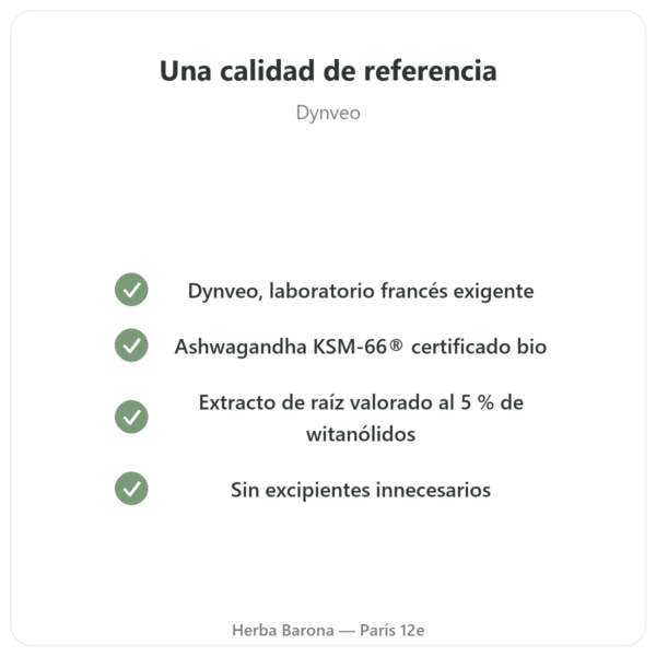 Ashwagandha BIO KSM-66 5% en Withanólidos – Dynveo – 60 cápsulas calidad Paris Herba Barona