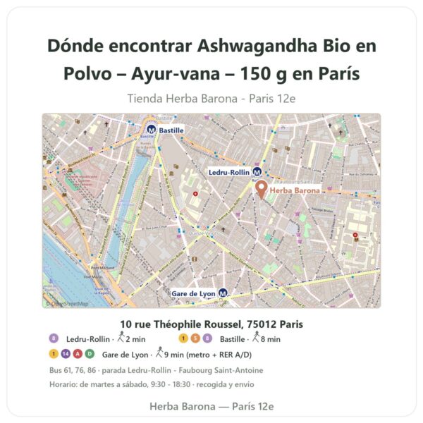 Dónde encontrar Ashwagandha Bio en Polvo – Ayur-vana – 150 g en París - plano de la tienda Herba Barona Paris 12e