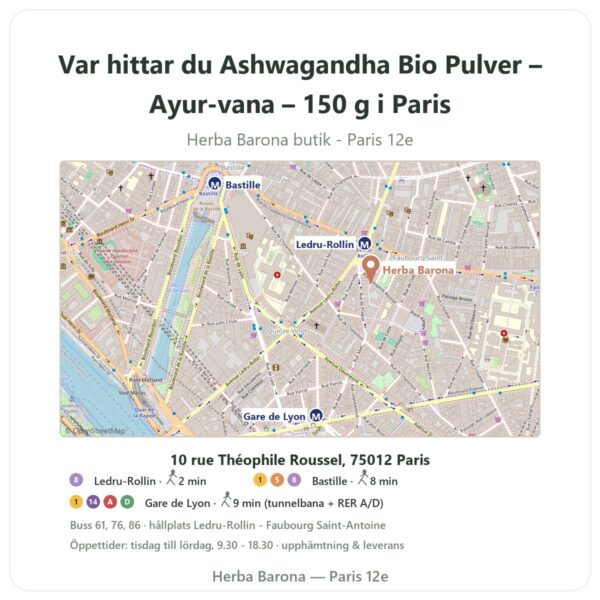 Var hittar du Ashwagandha Bio Pulver – Ayur-vana – 150 g i Paris - butikskarta Herba Barona Paris 12e