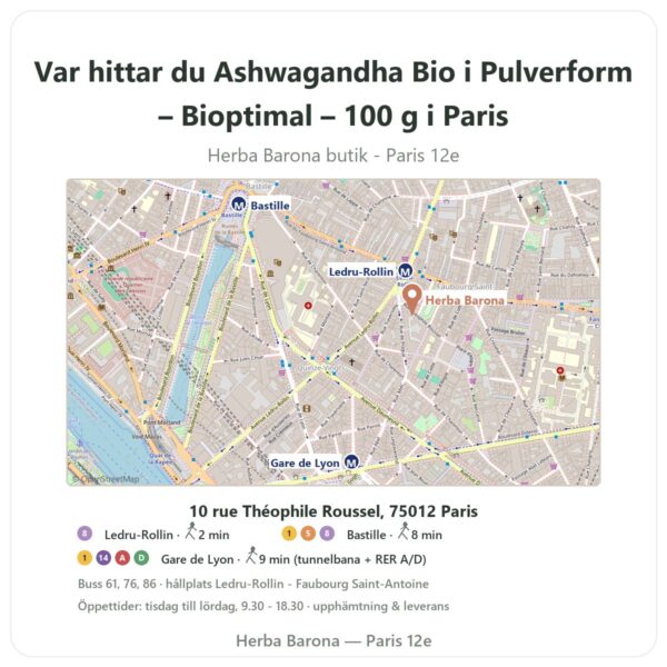 Var hittar du Ashwagandha Bio i Pulverform – Bioptimal – 100 g i Paris - butikskarta Herba Barona Paris 12e