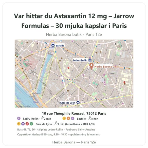 Var hittar du Astaxantin 12 mg – Jarrow Formulas – 30 mjuka kapslar i Paris - butikskarta Herba Barona Paris 12e