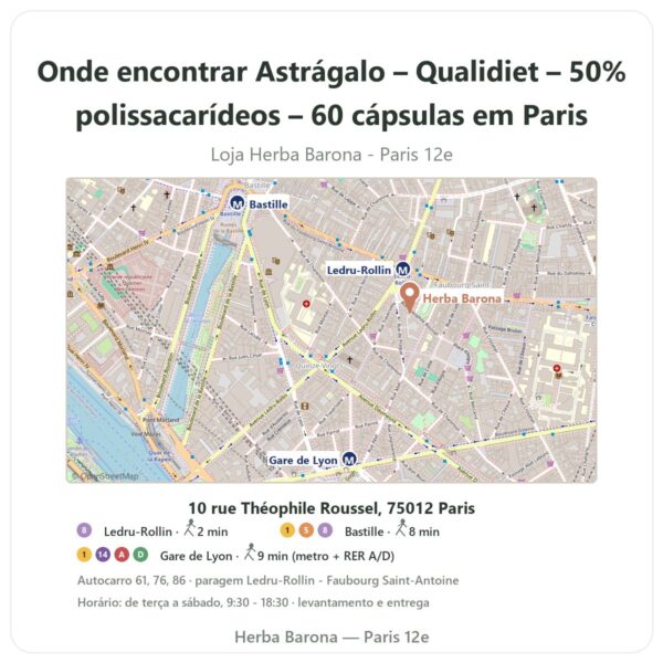 Onde encontrar Astrágalo – Qualidiet – 50% polissacarídeos – 60 cápsulas em Paris - mapa da loja Herba Barona Paris 12e