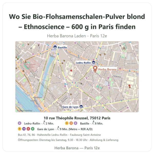 Wo finden Sie Bio-Flohsamenschalen-Pulver blond – Ethnoscience – 600 g in Paris - Ladenplan Herba Barona Paris 12e