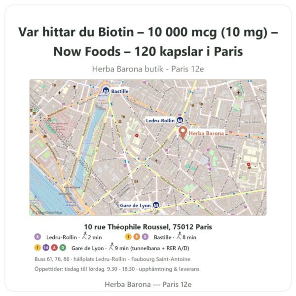 Var hittar du Biotin – 10 000 mcg (10 mg) – Now Foods – 120 kapslar i Paris - butikskarta Herba Barona Paris 12e
