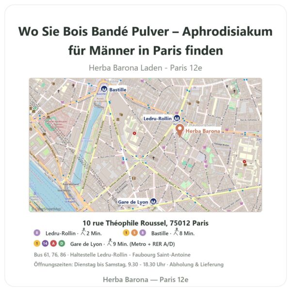 Wo finden Sie Bois Bandé Pulver – Aphrodisiakum für Männer in Paris - Ladenplan Herba Barona Paris 12e