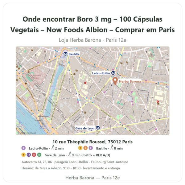 Onde encontrar Boro 3 mg – 100 Cápsulas Vegetais – Now Foods Albion – Comprar em Paris - mapa da loja Herba Barona Paris 12e