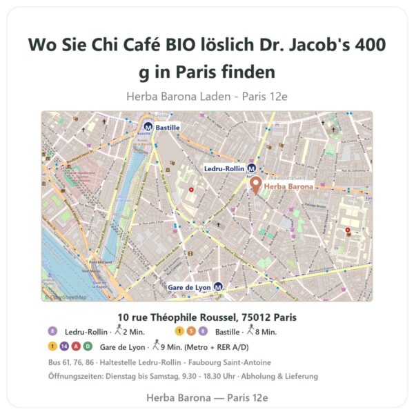 Wo finden Sie Chi Café BIO löslich Dr. Jacob's 400 g in Paris - Ladenplan Herba Barona Paris 12e
