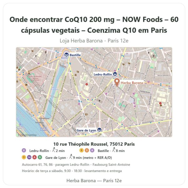 Onde encontrar CoQ10 200 mg – NOW Foods – 60 cápsulas vegetais – Coenzima Q10 em Paris - mapa da loja Herba Barona Paris 12e