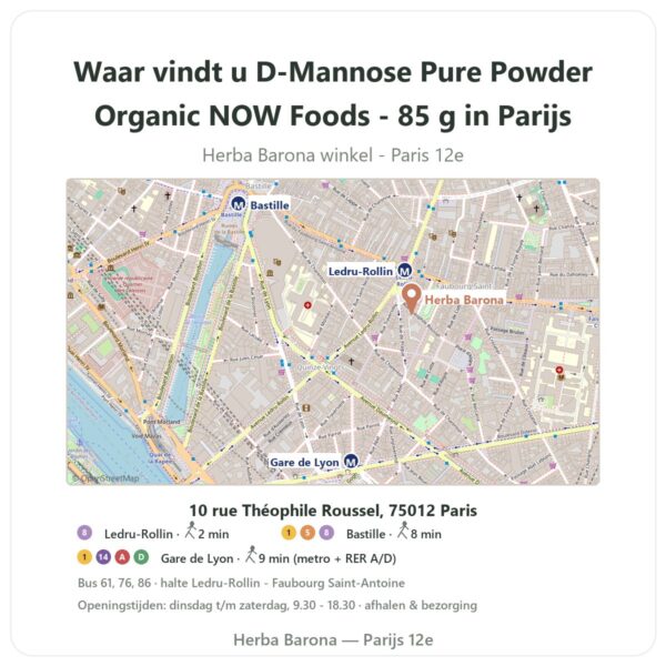 Waar vindt u D-Mannose Pure Powder Organic NOW Foods - 85 g in Parijs - winkelplattegrond Herba Barona Paris 12e