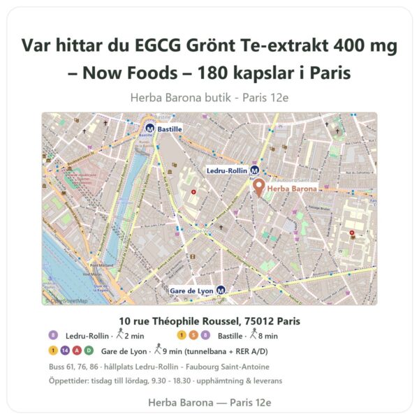 Var hittar du EGCG Grönt Te-extrakt 400 mg – Now Foods – 180 kapslar i Paris - butikskarta Herba Barona Paris 12e