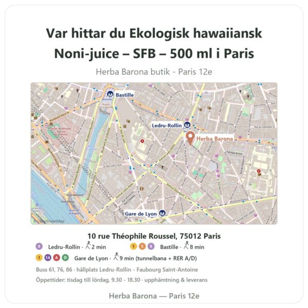 Var hittar du Ekologisk hawaiiansk Noni-juice – SFB – 500 ml i Paris - butikskarta Herba Barona Paris 12e