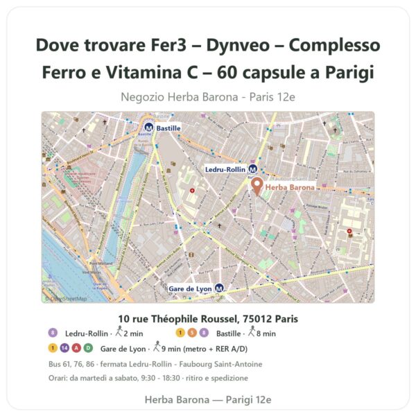 Dove trovare Fer3 – Dynveo – Complesso Ferro e Vitamina C – 60 capsule a Parigi - mappa del negozio Herba Barona Paris 12e