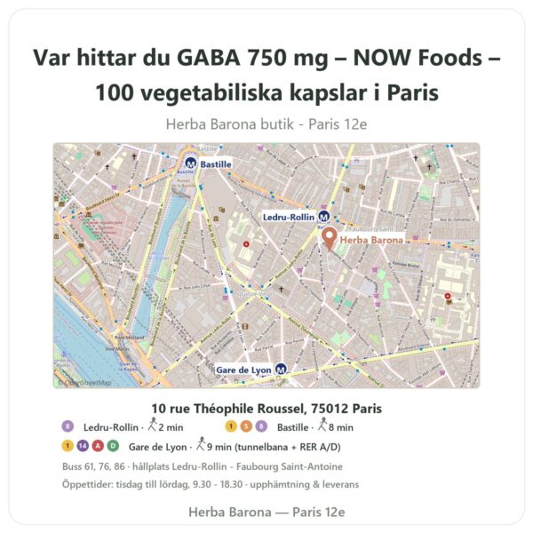 Var hittar du GABA 750 mg – NOW Foods – 100 vegetabiliska kapslar i Paris - butikskarta Herba Barona Paris 12e