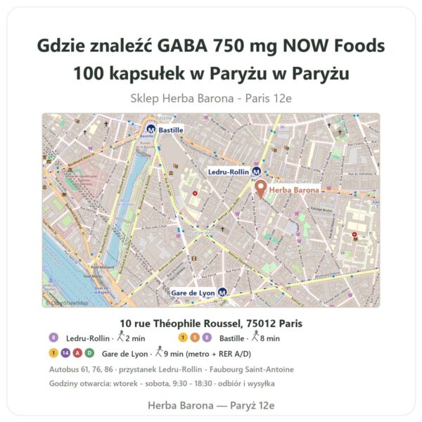 Gdzie znaleźć GABA 750 mg NOW Foods 100 kapsułek w Paryżu w Paryżu - mapa sklepu Herba Barona Paris 12e