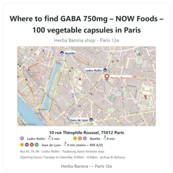 Where to find GABA 750mg – NOW Foods – 100 vegetable capsules in Paris - store map Herba Barona Paris 12e
