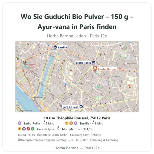 Wo finden Sie Guduchi Bio Pulver – 150 g – Ayur-vana in Paris - Ladenplan Herba Barona Paris 12e