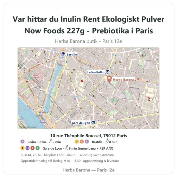 Var hittar du Inulin Rent Ekologiskt Pulver Now Foods 227g - Prebiotika i Paris - butikskarta Herba Barona Paris 12e