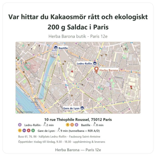 Var hittar du Kakaosmör rått och ekologiskt 200 g Saldac i Paris - butikskarta Herba Barona Paris 12e