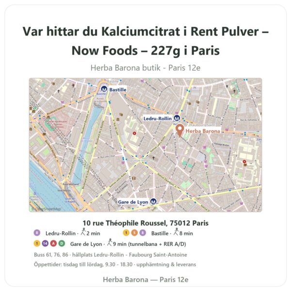 Var hittar du Kalciumcitrat i Rent Pulver – Now Foods – 227g i Paris - butikskarta Herba Barona Paris 12e