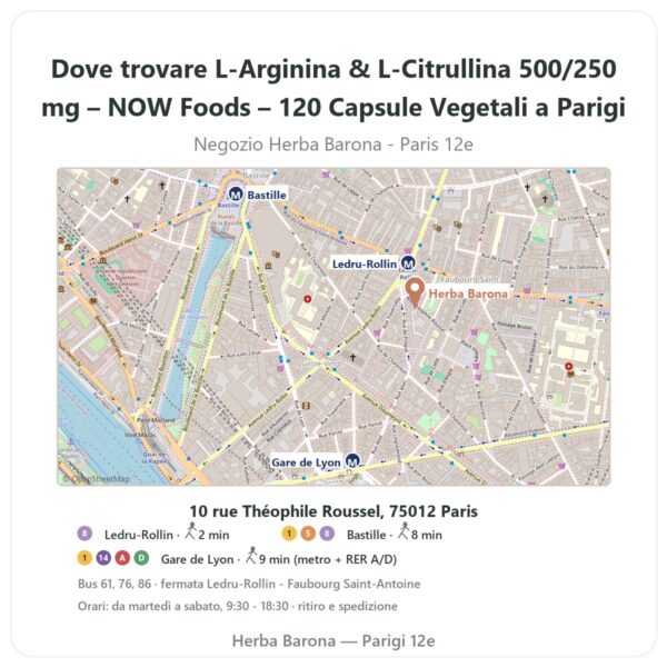 Dove trovare L-Arginina & L-Citrullina 500/250 mg – NOW Foods – 120 Capsule Vegetali a Parigi - mappa del negozio Herba Barona Paris 12e