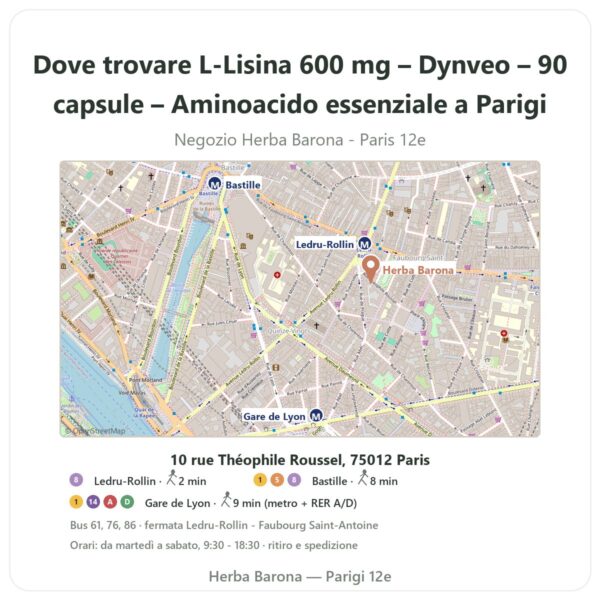 Dove trovare L-Lisina 600 mg – Dynveo – 90 capsule – Aminoacido essenziale a Parigi - mappa del negozio Herba Barona Paris 12e