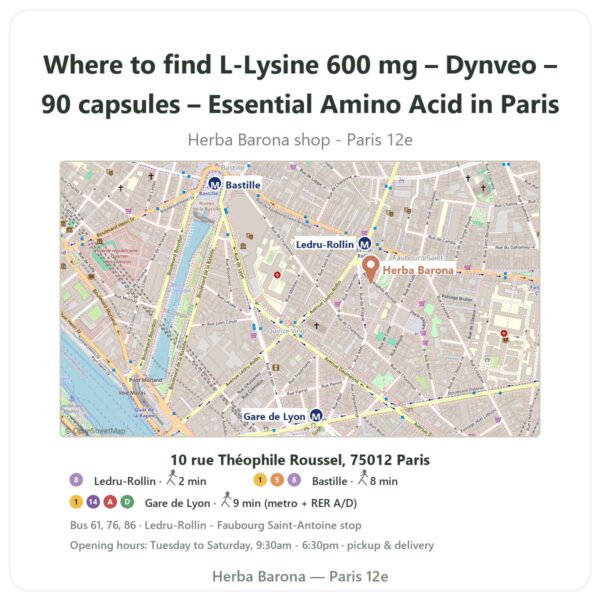 Where to find L-Lysine 600 mg – Dynveo – 90 capsules – Essential Amino Acid in Paris - store map Herba Barona Paris 12e