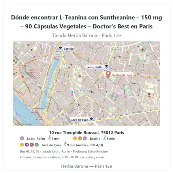 Dónde encontrar L-Teanina con Suntheanine – 150 mg – 90 Cápsulas Vegetales – Doctor's Best en París - plano de la tienda Herba Barona Paris 12e