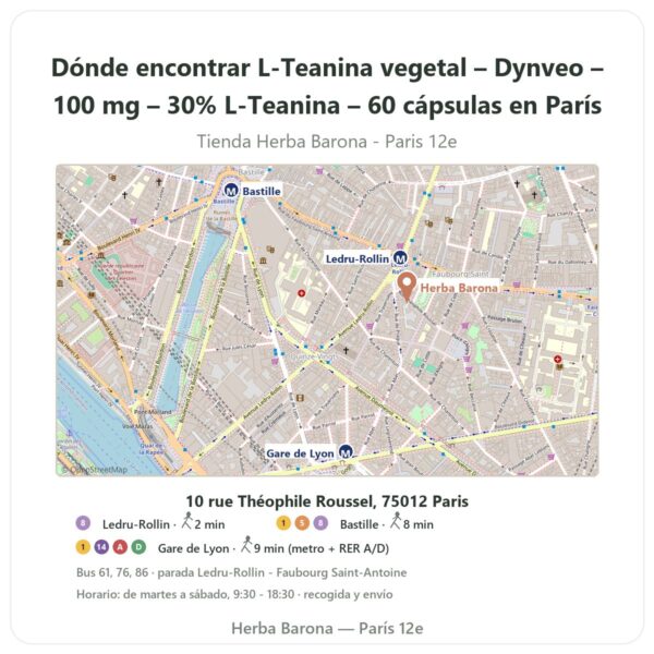 Dónde encontrar L-Teanina vegetal – Dynveo – 100 mg – 30% L-Teanina – 60 cápsulas en París - plano de la tienda Herba Barona Paris 12e