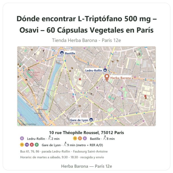 Dónde encontrar L-Triptófano 500 mg – Osavi – 60 Cápsulas Vegetales en París - plano de la tienda Herba Barona Paris 12e