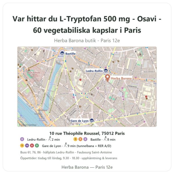 Var hittar du L-Tryptofan 500 mg - Osavi - 60 vegetabiliska kapslar i Paris - butikskarta Herba Barona Paris 12e