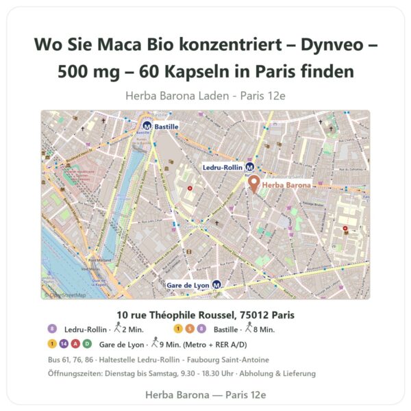 Wo finden Sie Maca Bio konzentriert – Dynveo – 500 mg – 60 Kapseln in Paris - Ladenplan Herba Barona Paris 12e