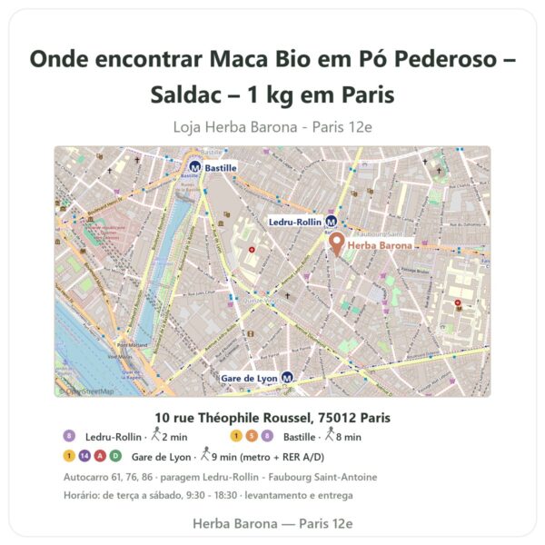 Onde encontrar Maca Bio em Pó Pederoso – Saldac – 1 kg em Paris - mapa da loja Herba Barona Paris 12e