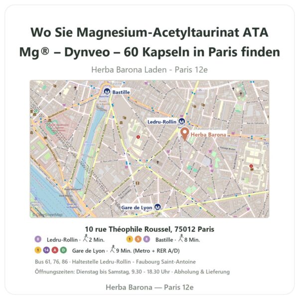 Wo finden Sie Magnesium-Acetyltaurinat ATA Mg® – Dynveo – 60 Kapseln in Paris - Ladenplan Herba Barona Paris 12e