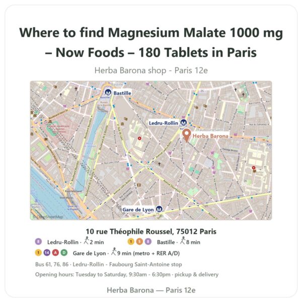 Where to find Magnesium Malate 1000 mg – Now Foods – 180 Tablets in Paris - store map Herba Barona Paris 12e