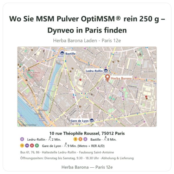 Wo finden Sie MSM Pulver OptiMSM® rein 250 g – Dynveo in Paris - Ladenplan Herba Barona Paris 12e